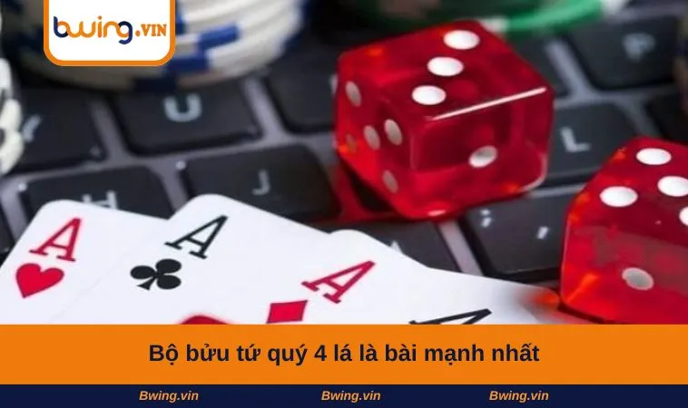 Bộ bửu tứ quý 4 lá là bài mạnh nhất