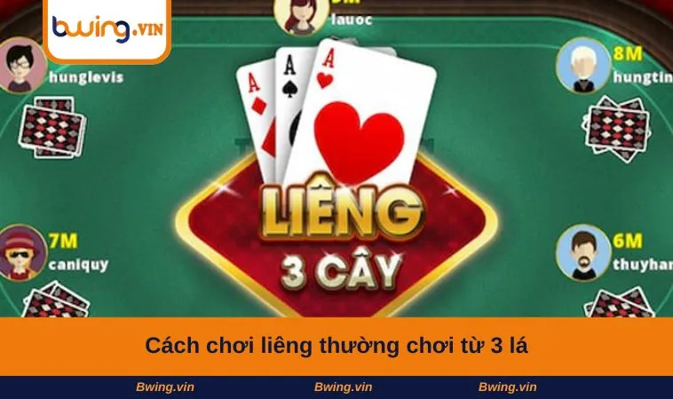 Cách chơi liêng thường chơi từ 3 lá