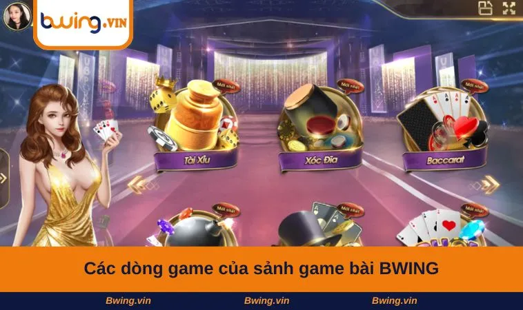 Các dòng game của sảnh game bài BWING