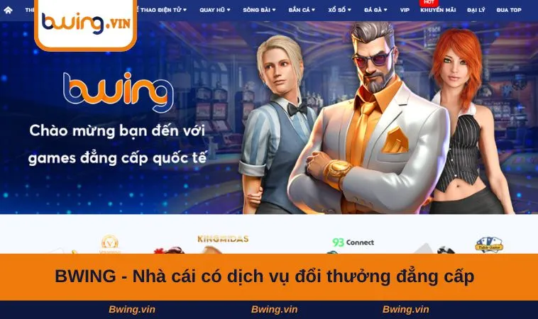 BWING - Nhà cái có dịch vụ đổi thưởng đẳng cấp